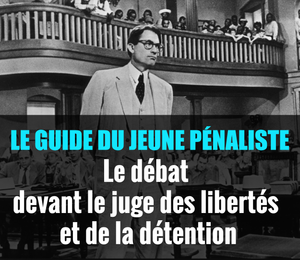 Le débat devant le JLD